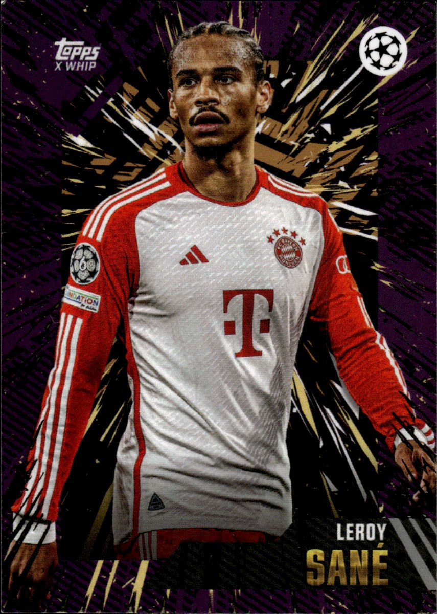 Leroy Sané – FC Bayern München · 2023-24 Topps x Whip UEFA Champions League – front